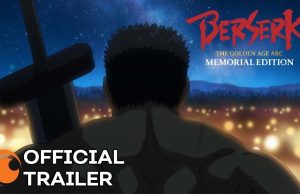 Berserk: The Golden Age Arc – Memorial Edition | OFFICIAL TRAILER Berserk: The Golden Age Arc - Memorial Edition | OFFICIAL TRAILER
